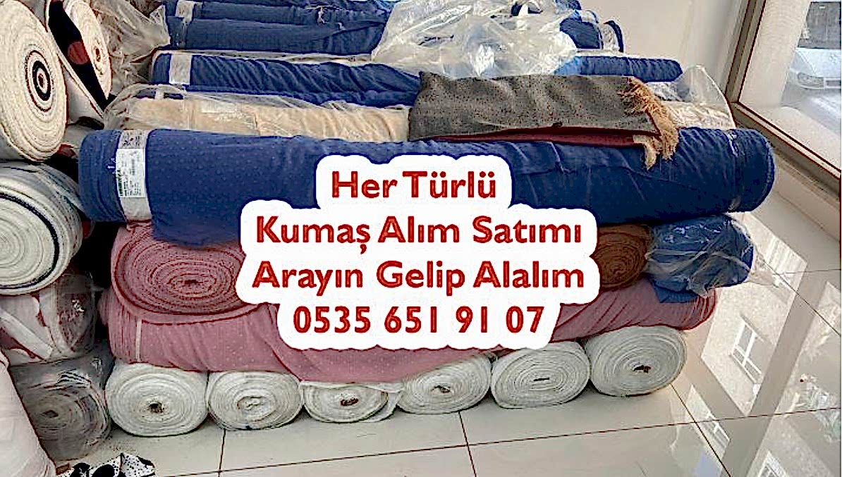 Kumaş Kim Alır 05356519107
