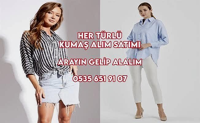 Tüm Kumaş Çeşitleri Alınır 05356519107
