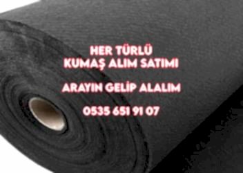 Her Çeşit Kumaş Alınır 05356519107