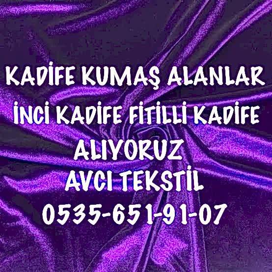 İstanbul Kadife Kumaş Alınır |05356519107|