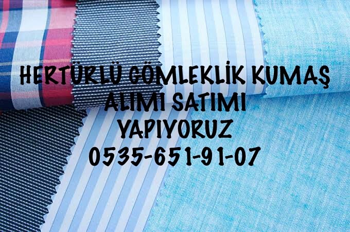 Gömleklik Kumaş Alınır |05356519107|