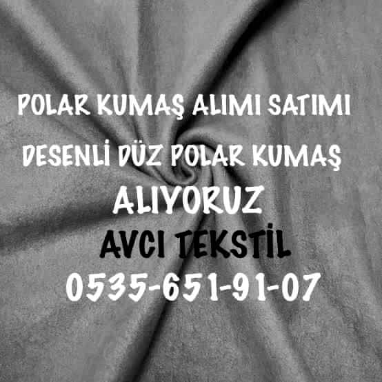 Polar Kumaş Alanlar |05356519107| Polar Kumaş Alım Satım |