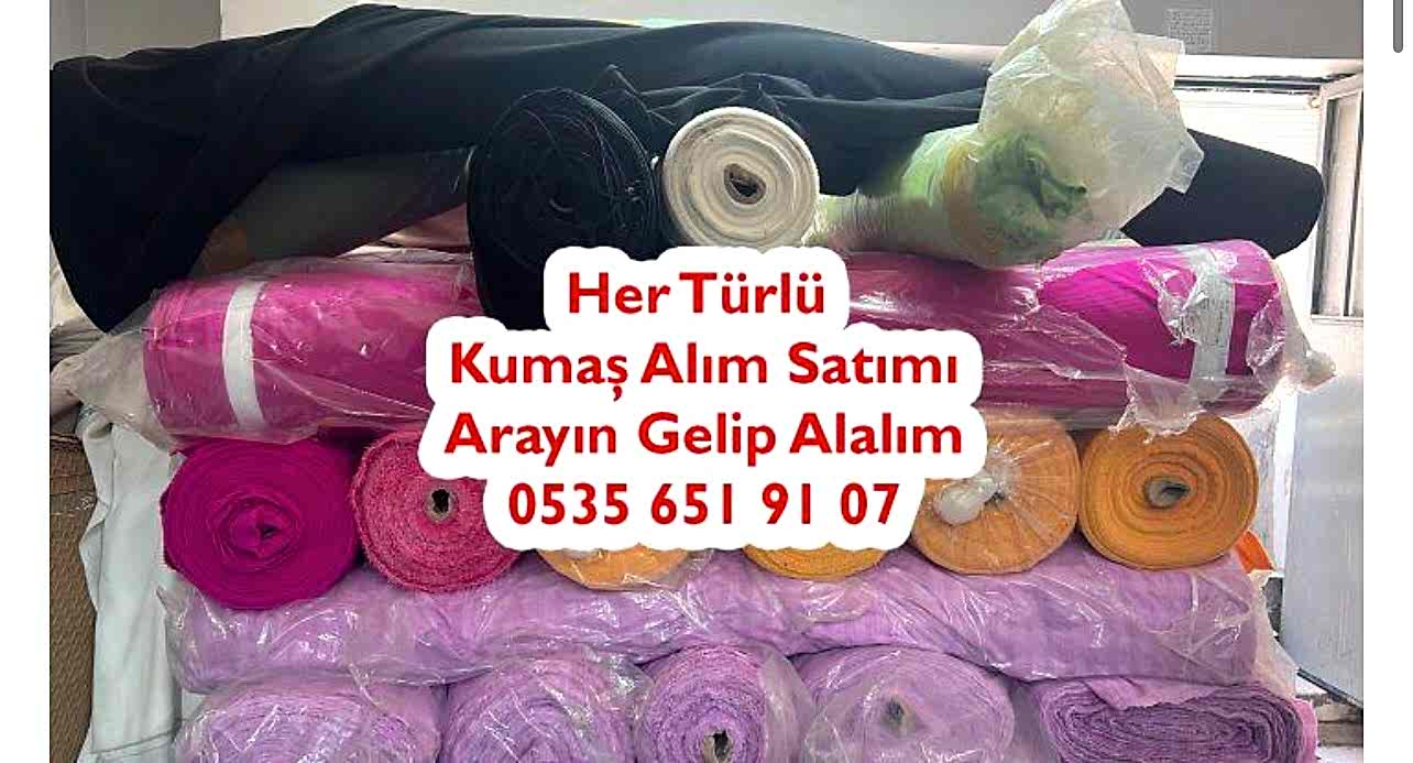 Fazlalık Olan Kumaşları Alan 05356519107 