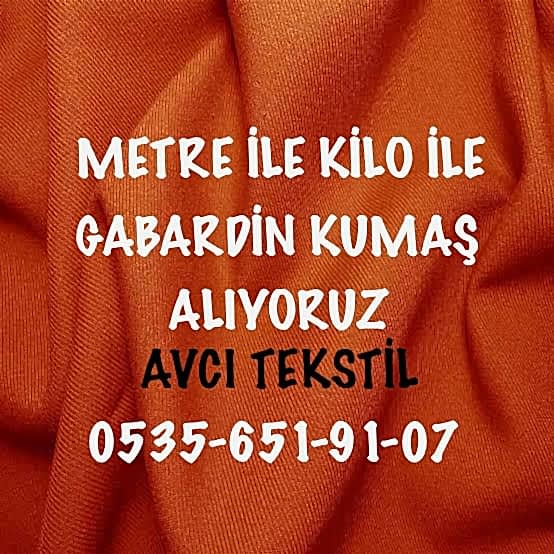 Gabardin Kumaş Kime Satabilirim |05356519107|