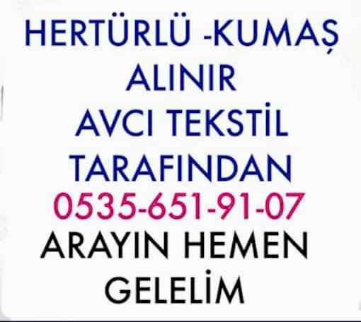 Hertürlü Kumaşlar |05356519107| Kumaş Alınır |