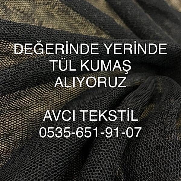 Tül Kumaş Alınır |05356519107|