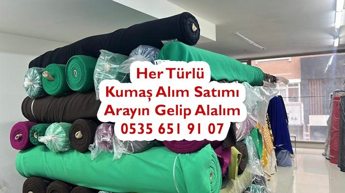 Her Türlü Karışık Kumaş Satın Alanlar 05356519107