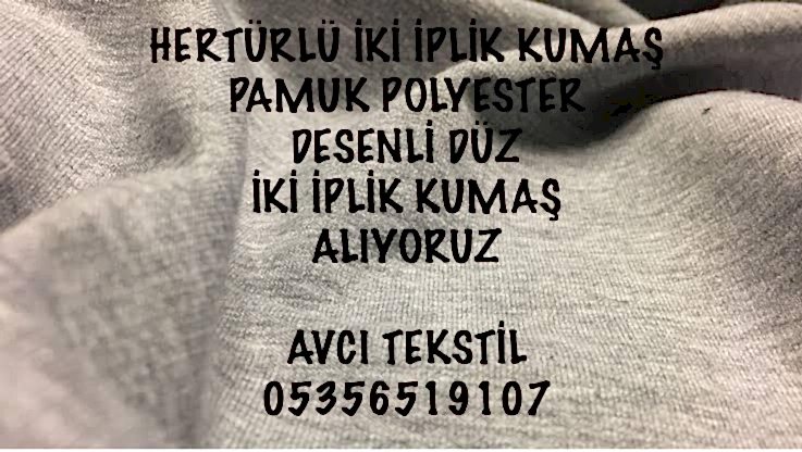 İki İplik Kumaş Alan |05356519107|