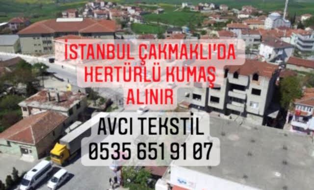 Çakmaklı Kumaş Alınır |05356519107|