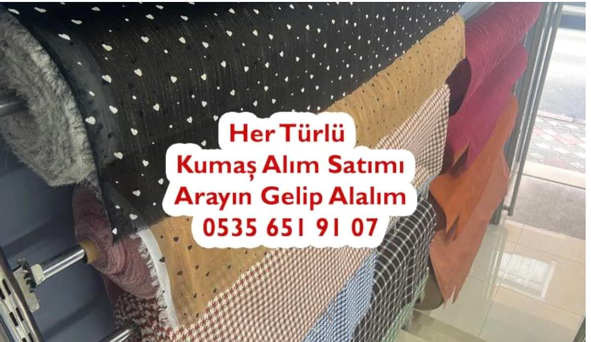 Kumaş Alınır 05356519107