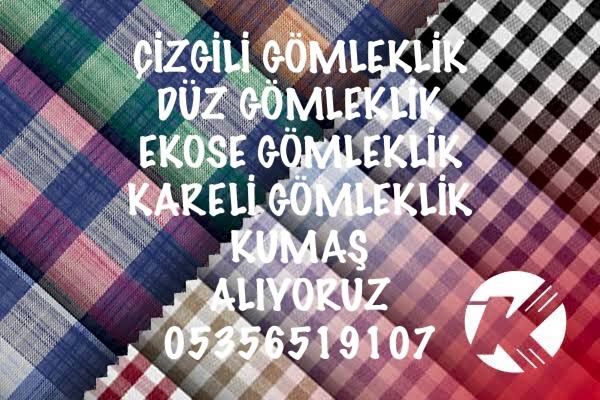 Gömleklik Kumaş Alınır |05356519107| 