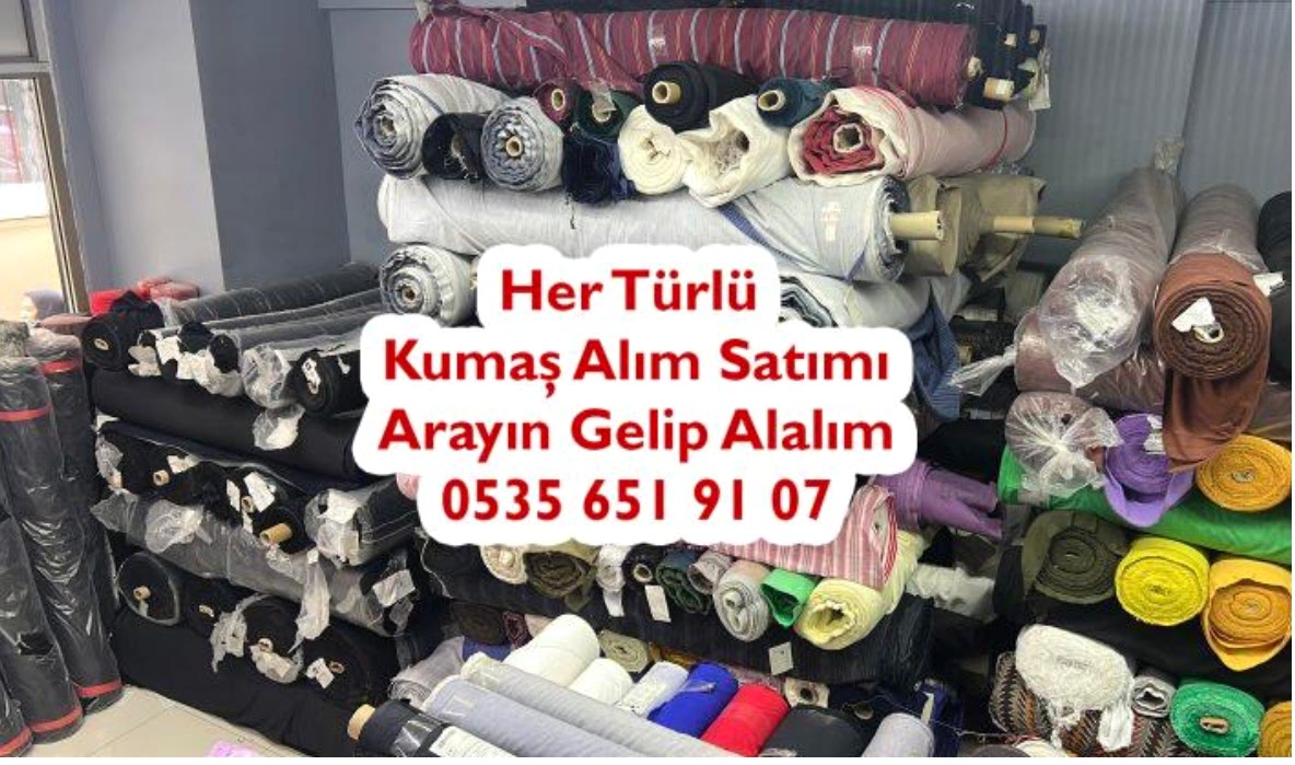 İstanbul Kumaş Alım Merkezi 05356519107