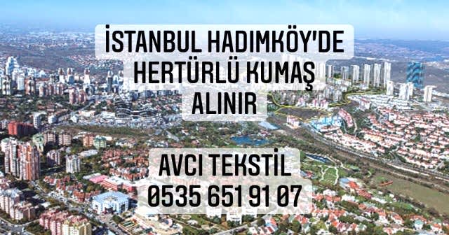 Hadımköy Kumaş Alınır |05356519107|