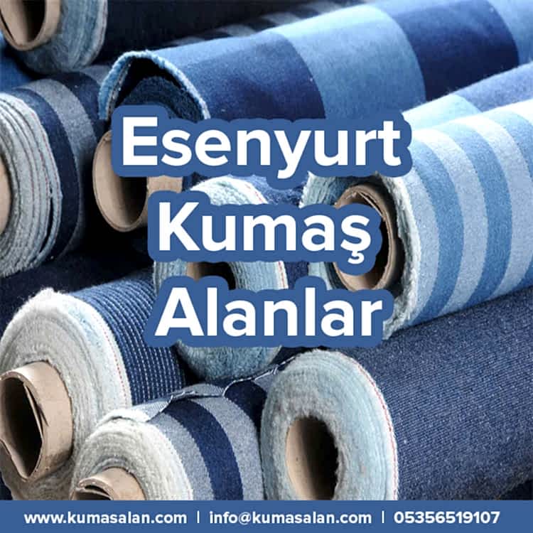 Esenyurt Kumaş Alanlar-Esenyurt Kumaş Alan Firmalar ve Yerler |05356519107|