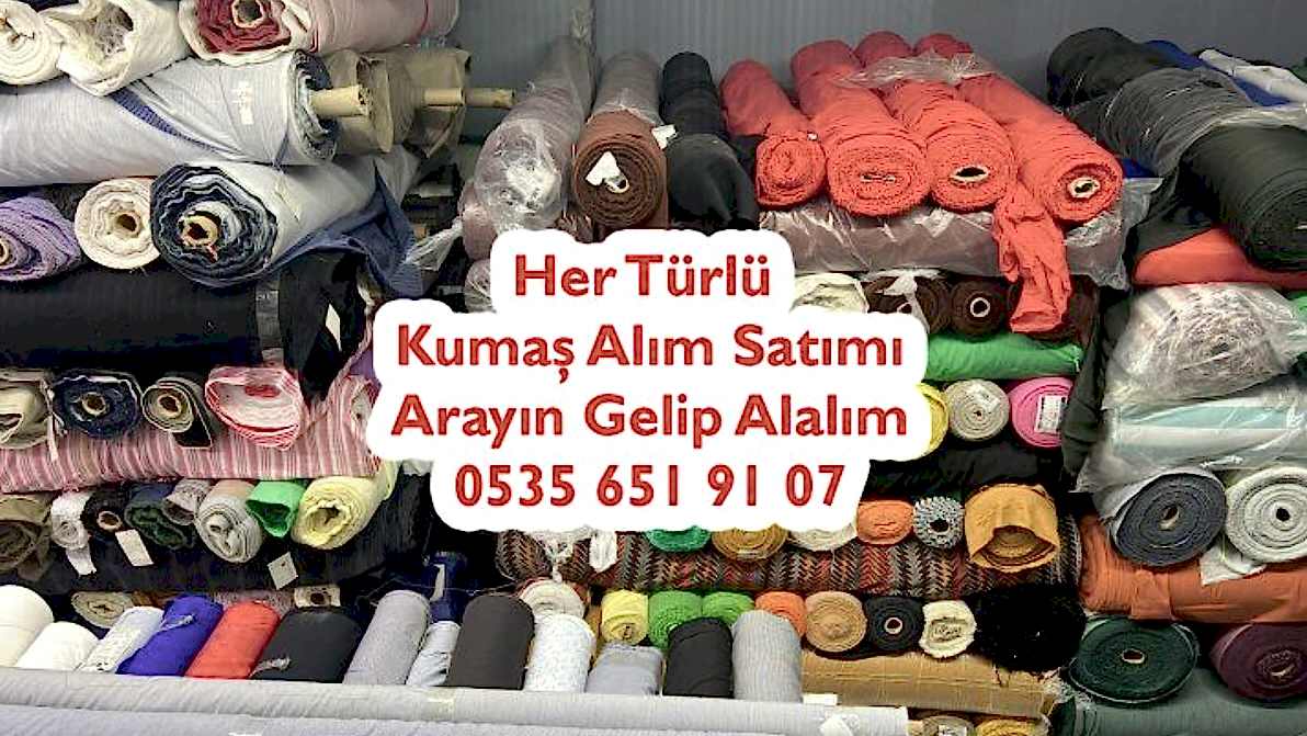 İYİ FİYATLARA KUMAŞ ALAN 05356519107