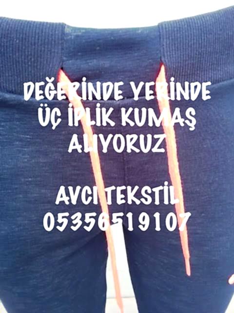Üç İplik Kumaş Alanlar |05356519107|