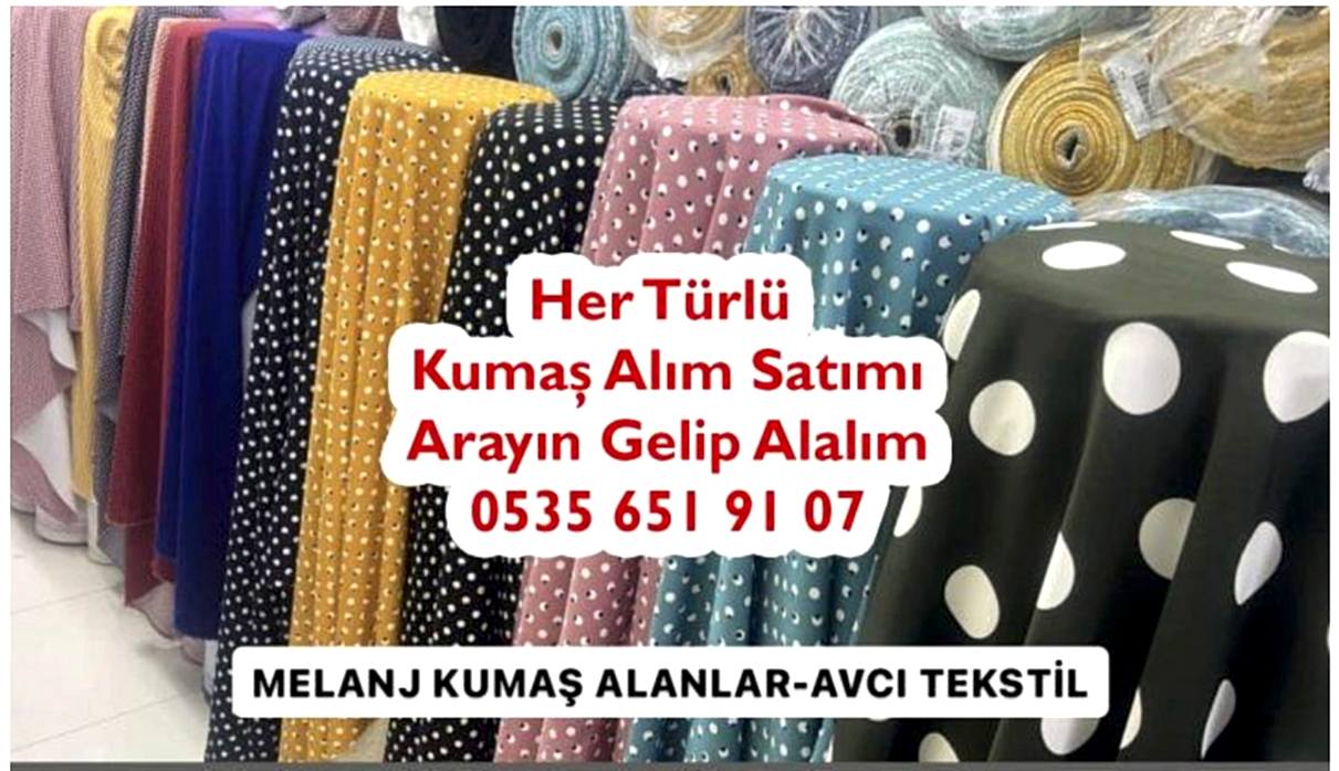 Gabardin Satın Alan 05356519107 Melanj Kumaş Alımı