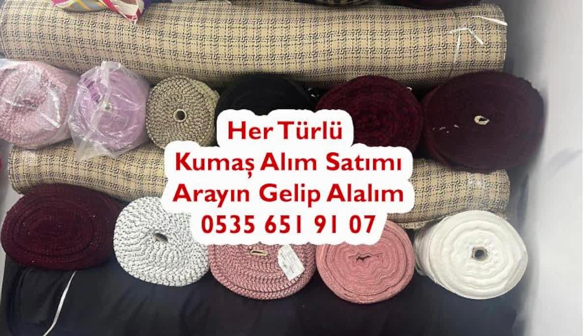 Kumaş Nereye Satılır 05356519107