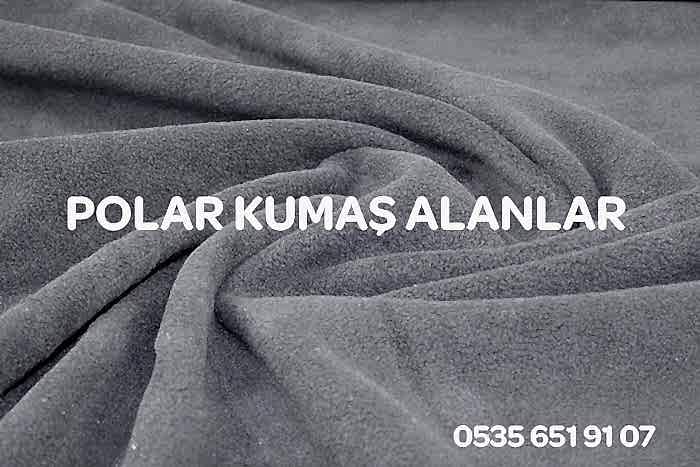 Polar Kumaş Alanlar - İhtiyaç Fazlası Polar Kumaş  |05356519107|