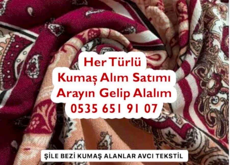 Şile Bezi Kumaş Alan 05356519107 Şile Bezi Kumaş Alım Satım