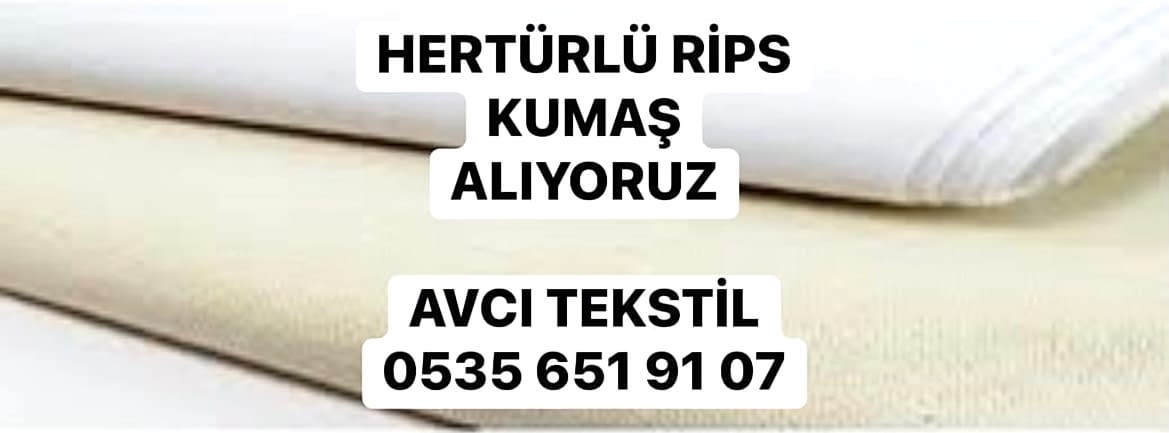 Rips Kumaş Alanlar |05356519107| Rips Kumaş Alım Satım |