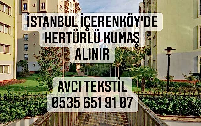 İç Erenköy Kumaş Alınır |05356519107|