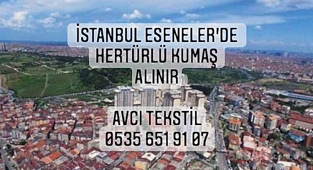 Esenler Kumaş Alınır |05356519107|