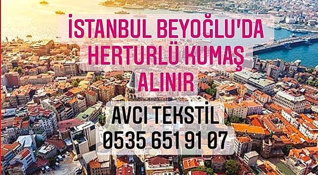 Beyoğlu Kumaş Alınır |05356519107|