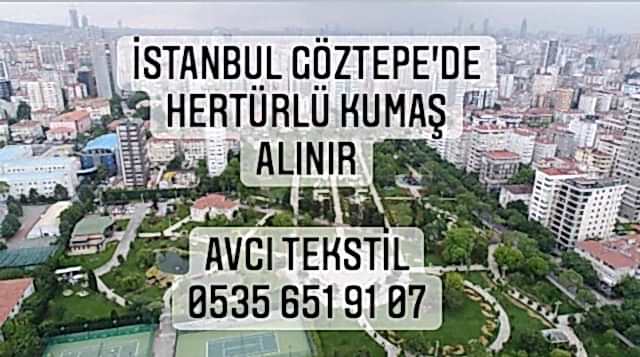 Göztepe Kumaş Alınır |05356519107|