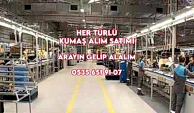 Kumaşın Üretimi 05356519107 Kumaş Alım Satım Yapılır
