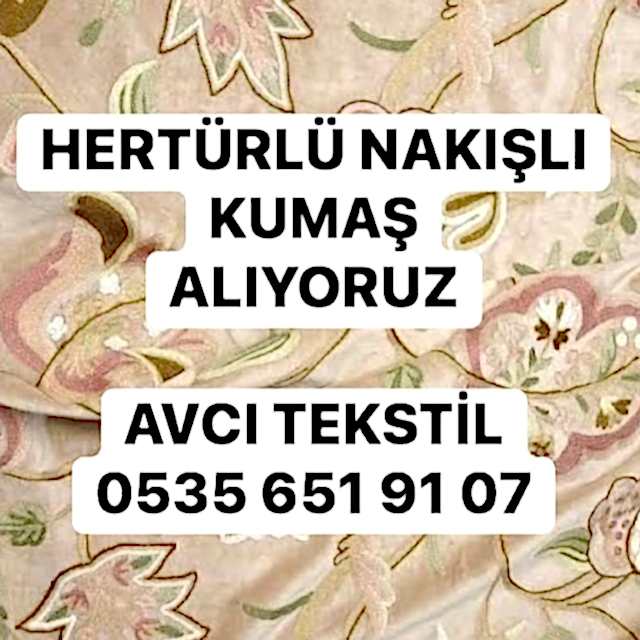 İşlemeli Kumaş Alanlar |05356519107| Nakışlı Kumaş Alan |