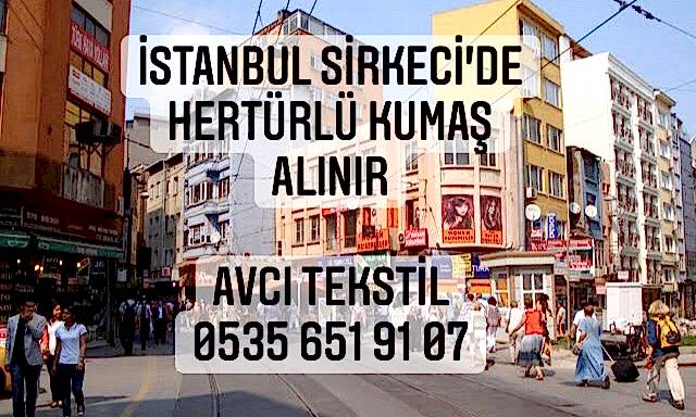 Sirkeci Kumaş Alınır |05356519107|