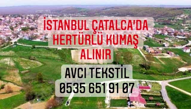 Çatalca Kumaş Alınır |05356519107|