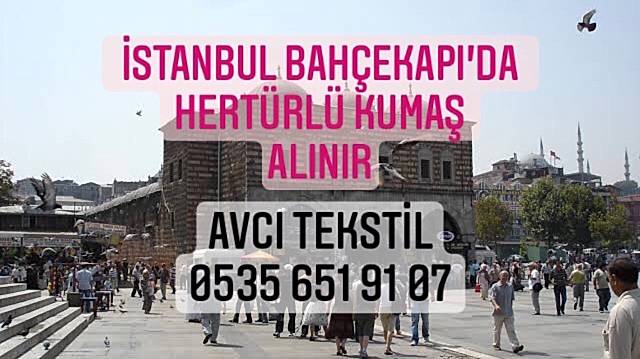 Bahçekapı Kumaş Alınır |05356519107|