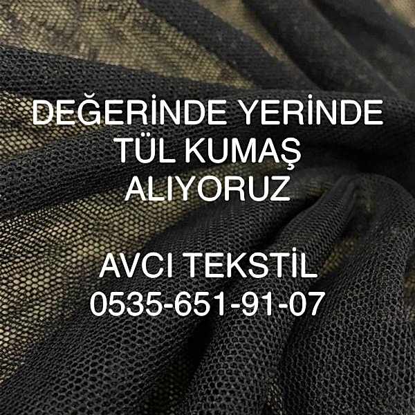 Abiyelik Tül Kumaş Alınır |05356519107|