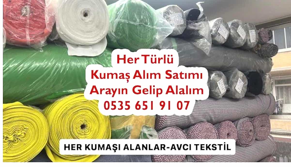 Her Türlü Kumaşı Alan 05356519107