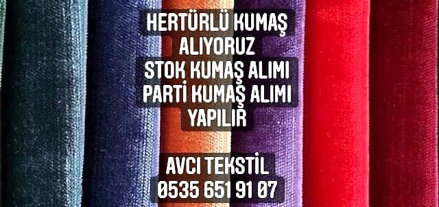 Kumaşlarınız Değerinde Alınır |05356519107| Parti Kumaş Alan |