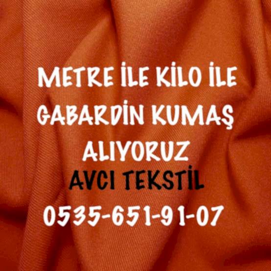 Gabardin Kumaş Alımı Yapanlar |05356519107|