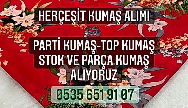 Kumaş Alıcısıyız |05356519107|
