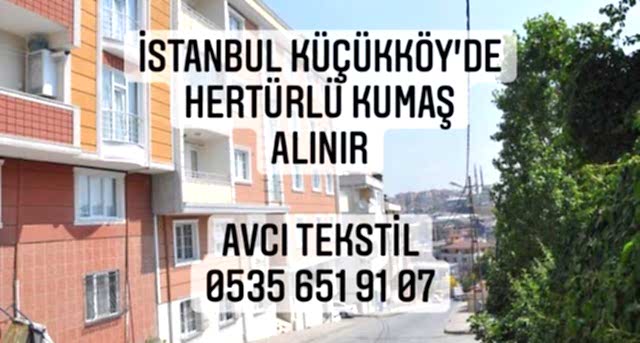 Küçükköy Kumaş Alınır |05356519107|