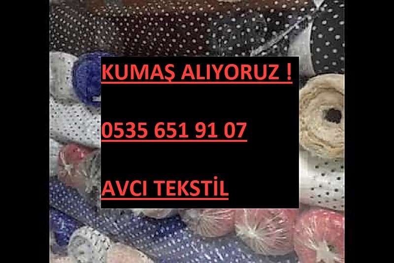 Parti Malı Alımı Yapmaktayız 0535 651 91 07 Avcı Tekstil