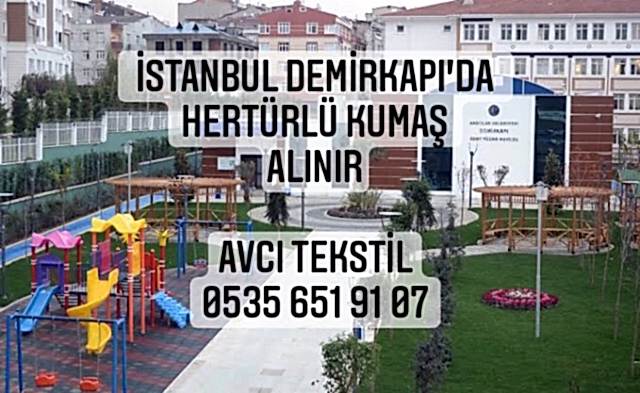 Demirkapı Kumaş Alınır |05356519107|