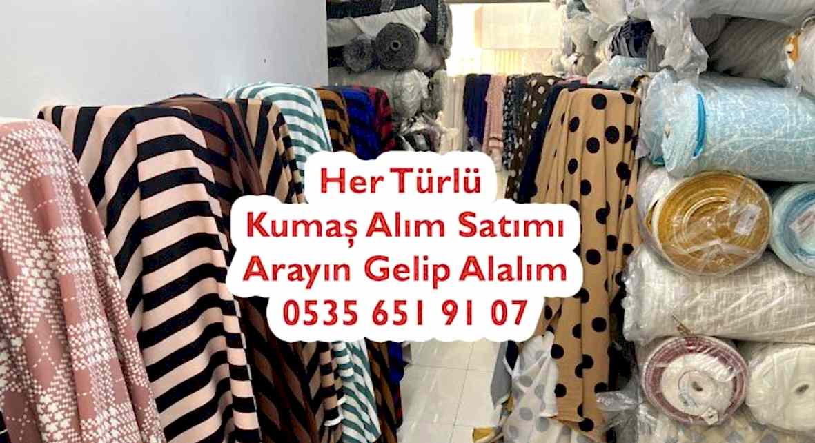 Kumaş Alınır 05356519107 Parti Kumaş Alınır
