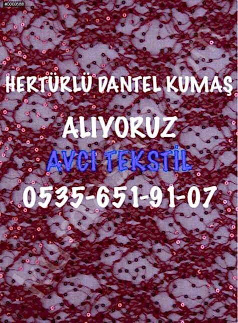 Dantel Kumaş Alanlar |05356519107| Dantel Kumaş Alım Satımı |