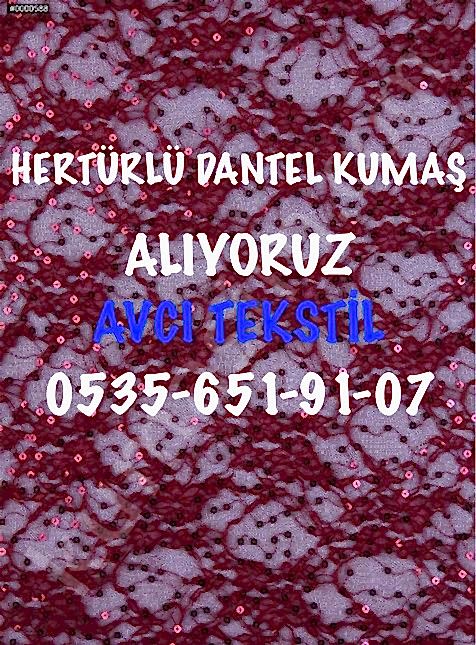 Dantel Kumaş Nereye Satılır |05356519107|