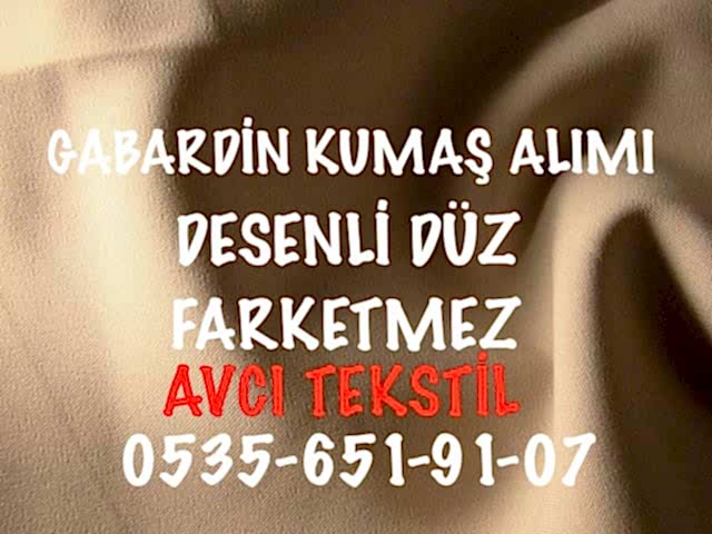 Gabardin Kumaş Alımı Yapanlar |05356519107|