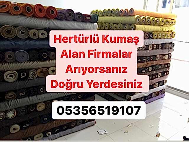 Kumaş Nereye Satarım |05356519107|