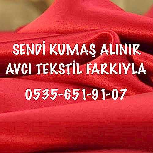 Sendi Kumaş Kime Satabilirim |05356519107|