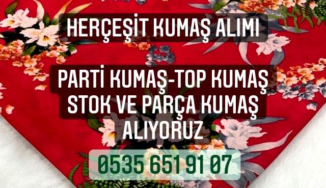 Kumaş Alıcısıyız |05356519107|