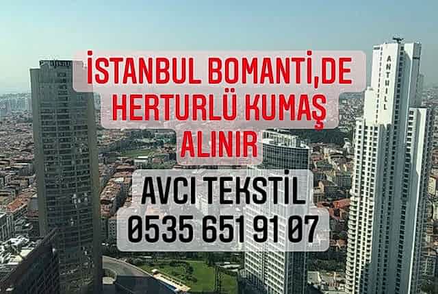 Bomanti Kumaş Alınır |05356519107|